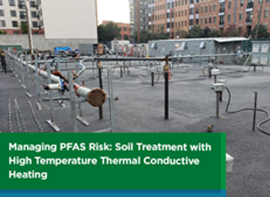 Managing PFAS Risk: Soil Treatment with High Temperature Thermal Conductive Heating