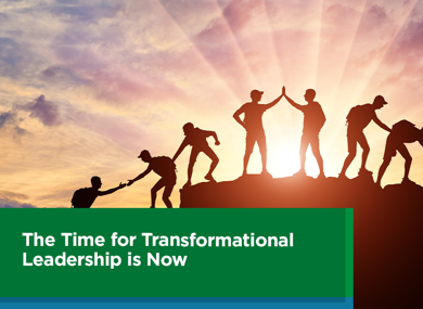 The Time for Transformational Leadership is Now