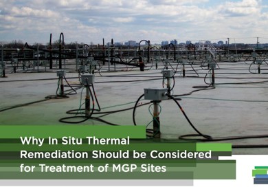 Why In Situ Thermal Remediation Should be Considered for Treatment of MGP Sites