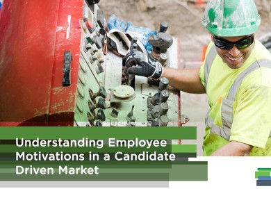 Understanding Employee Motivations in a Candidate Driven Market