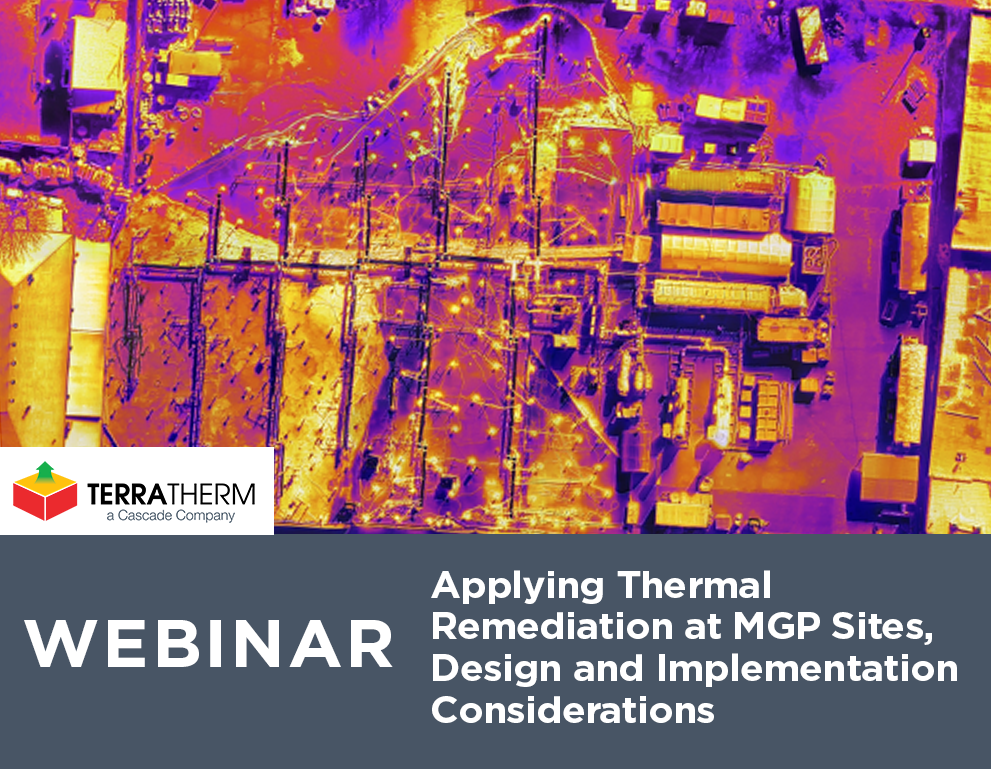 Applying Thermal Remediation at MGP Sites, Design and Implementation Considerations