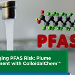 Managing PFAS Risk: Plume Treatment with ColloidalChem™