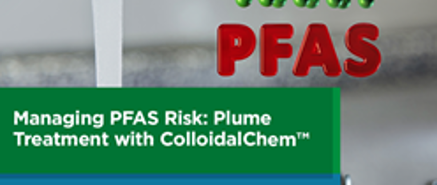 Managing PFAS Risk: Plume Treatment with ColloidalChem™