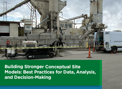 Building Stronger Conceptual Site Models: Best Practices for Data, Analysis, and Decision-Making