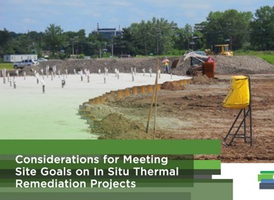 Considerations for Meeting Site Goals on In Situ Thermal Remediation Projects