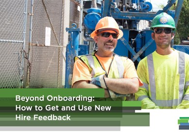 Beyond Onboarding: How to Get and Use New Hire Feedback