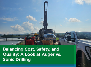 Balancing Cost, Safety, and Quality: A Look at Auger vs. Sonic Drilling