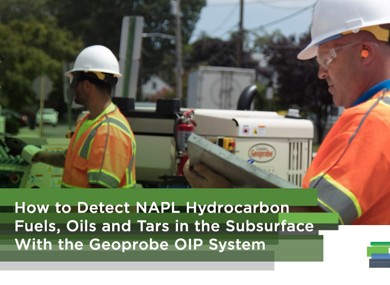 How to Detect NAPL Hydrocarbon Fuels, Oils and Tars in the Subsurface With the Geoprobe OIP System